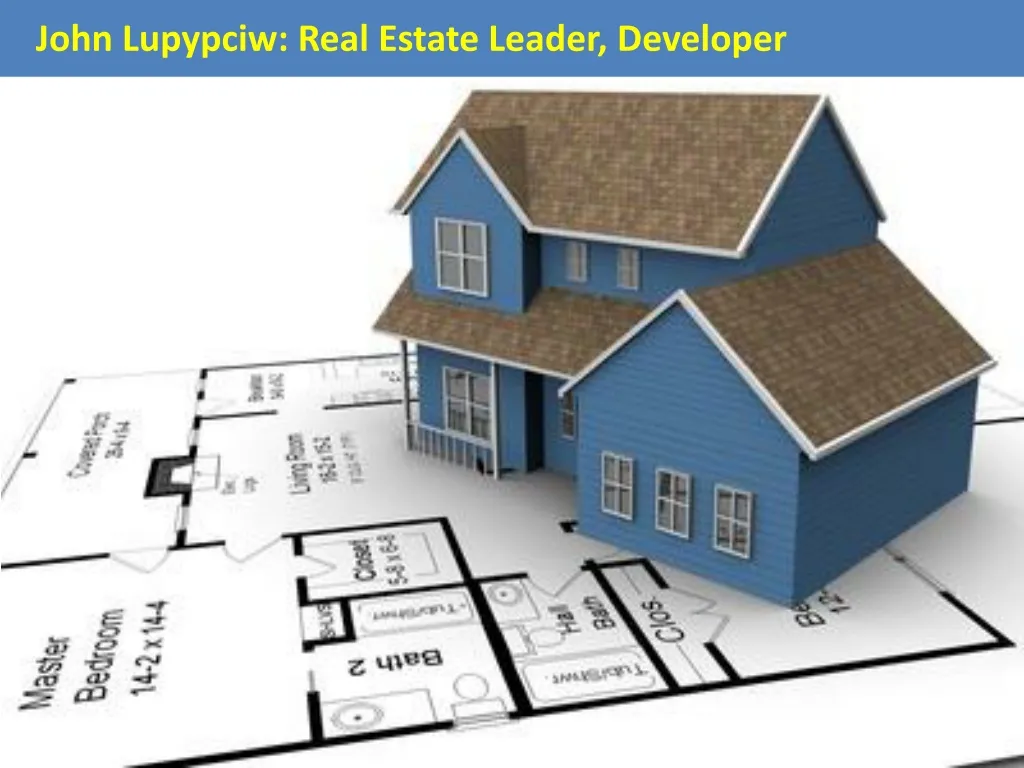 john lupypciw real estate leader developer