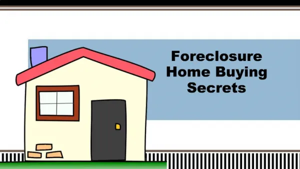 Foreclosure Home Buying Secrets