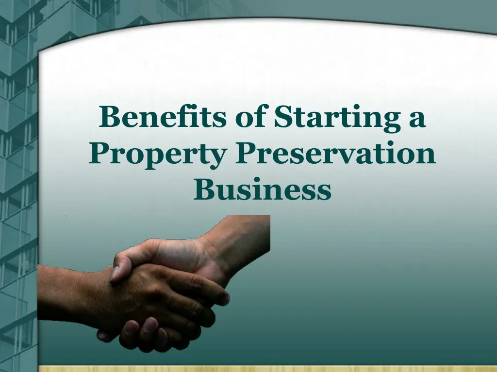 benefits of starting a property preservation business