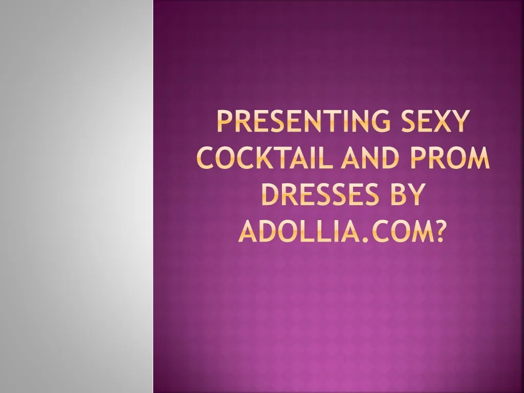 presenting sexy cocktail and prom dresses by adollia com
