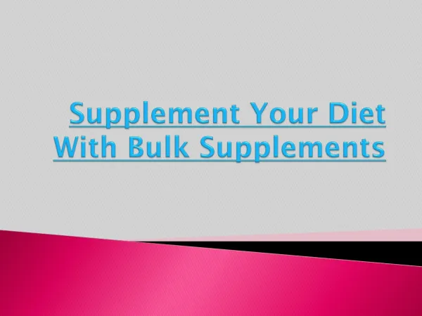Supplement your diet with bulk supplements