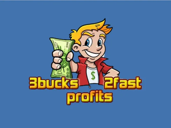 3Bucks 2Fast Profits