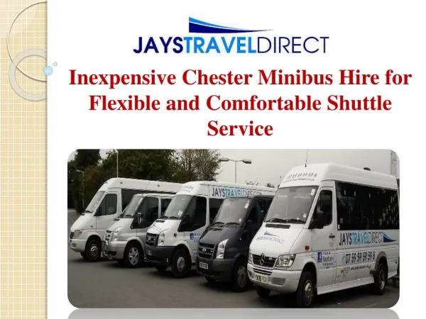 Inexpensive Chester Minibus Hire for Flexible Service