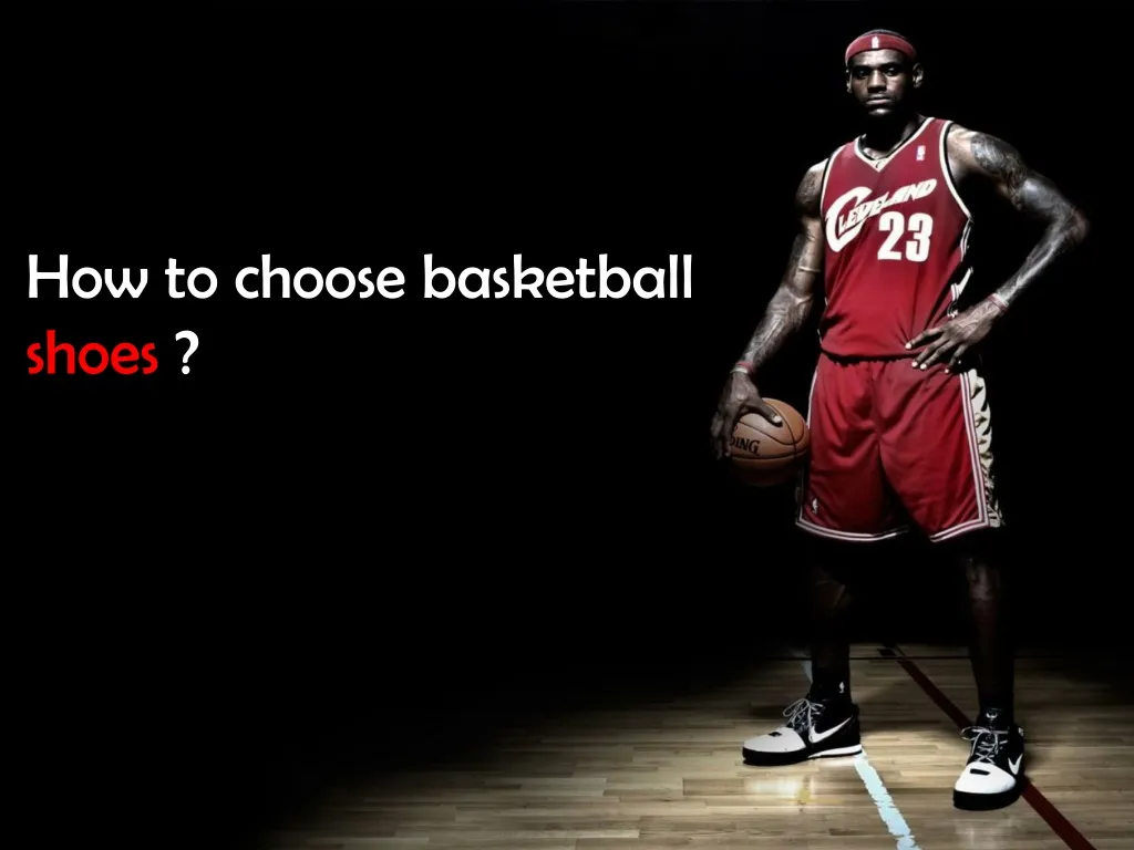 how to choose basketball shoes