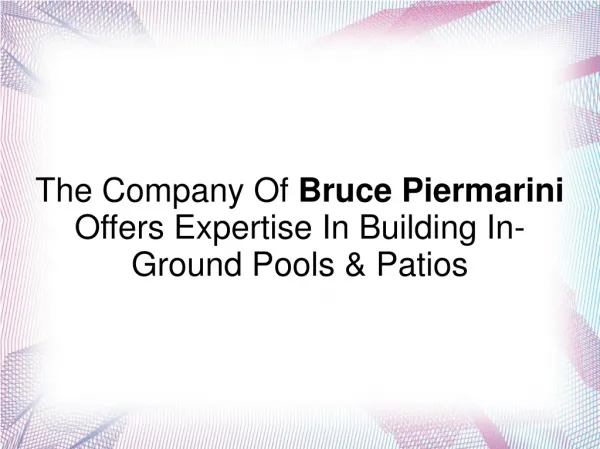 The Company Of Bruce Piermarini Is Expert In In-Ground Pools