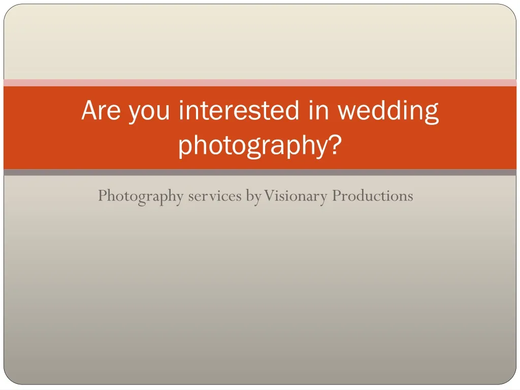 are you interested in wedding photography