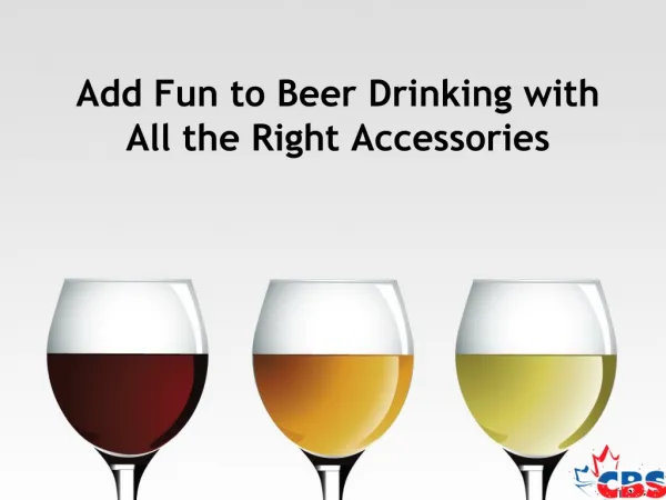 Add Fun to Beer Drinking with All the Right Accessories
