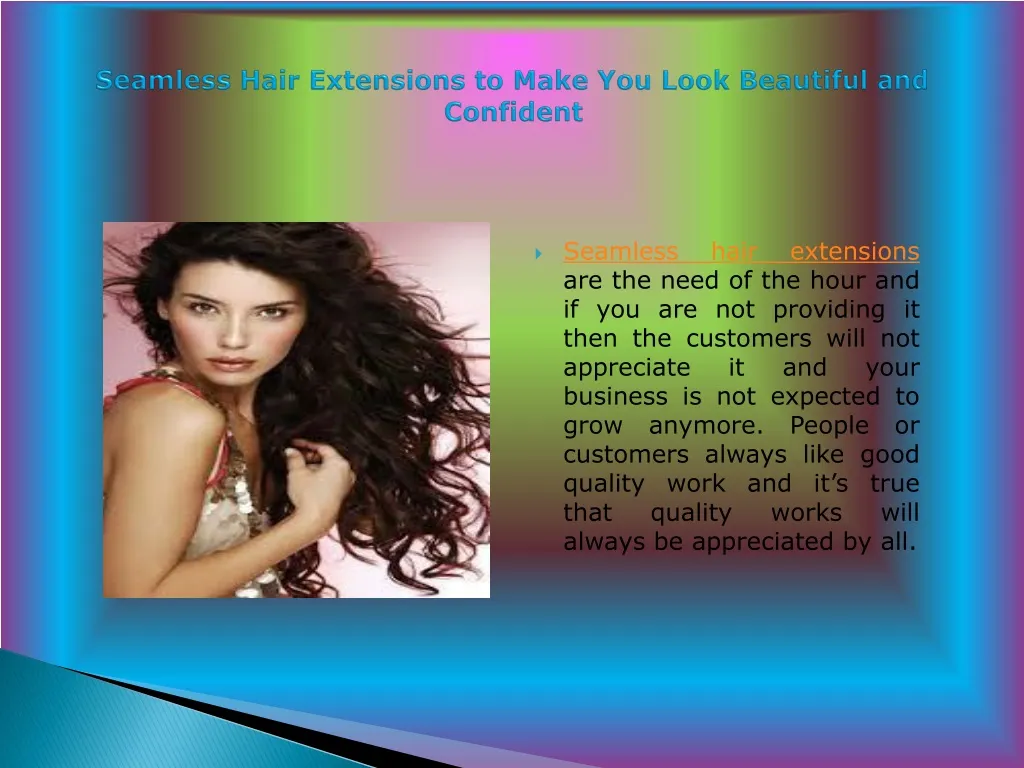 seamless hair extensions to make you look beautiful and confident