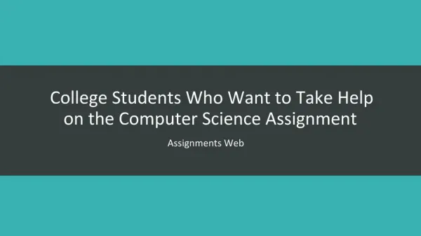 College Students Who Want to Take Help on the Computer Scien