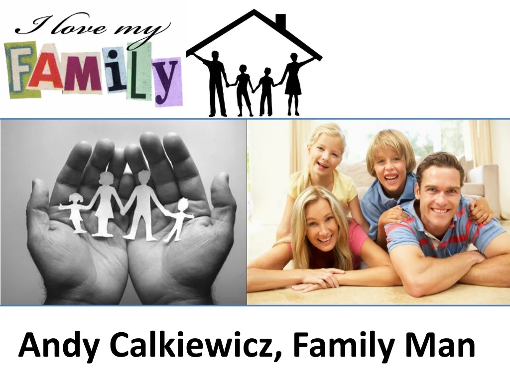 andy calkiewicz family man
