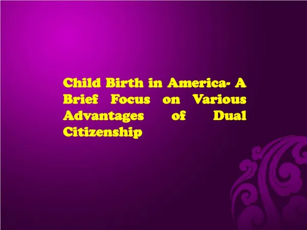 Child Birth in America- A Brief Focus on Various Advantages