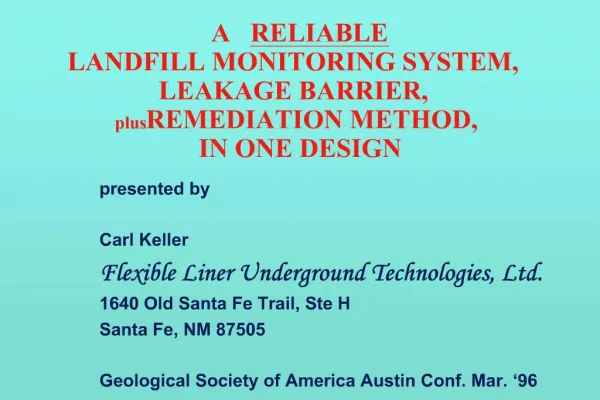 A RELIABLE LANDFILL MONITORING SYSTEM, LEAKAGE BARRIER, plus REMEDIATION METHOD, IN ONE DESIGN