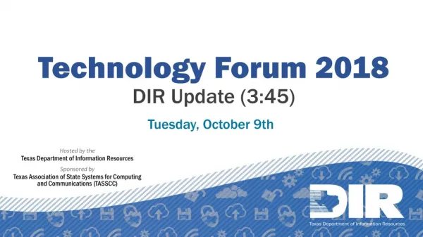 Technology Forum 2018 DIR Update (3:45)