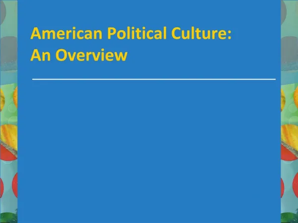 American Political Culture: An Overview