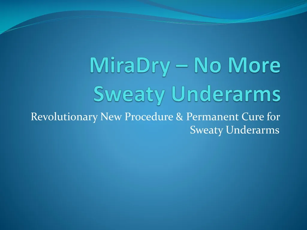 miradry no more sweaty underarms