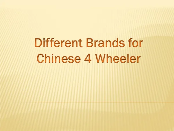 Different brands for chinese 4 wheeler