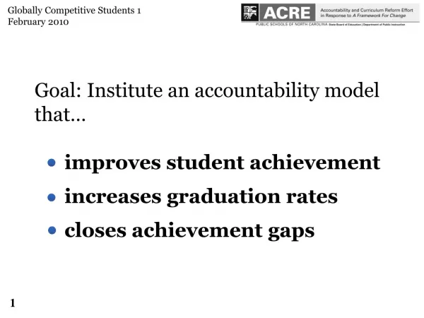Goal: Institute an accountability model that… improves student achievement