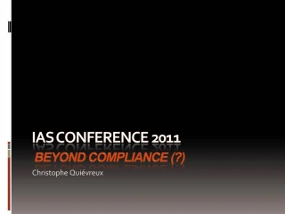 IAS CONFERENCE 2011 Beyond COMPLIANCE - slide 1