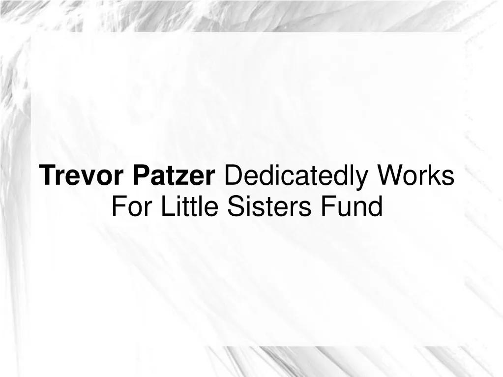trevor patzer dedicatedly works for little