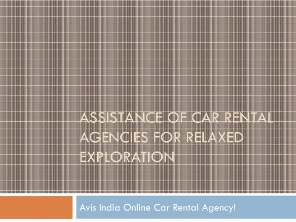 Assistance of Car Rental Agencies for Relaxed Exploration