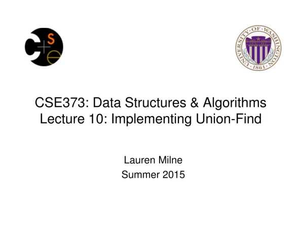 CSE373: Data Structures &amp; Algorithms Lecture 10: Implementing Union-Find