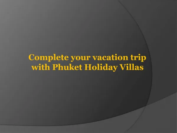 Complete your vacation trip with Phuket Holiday Villas