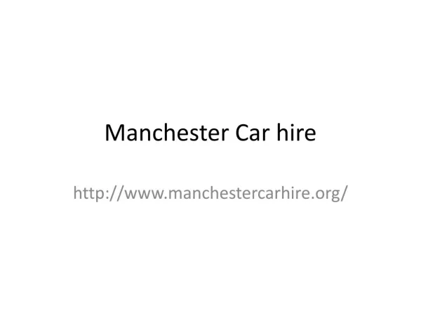 Car Rental Manchester-cheap and Prestigious Car-Van Hire