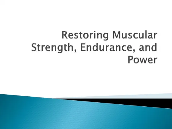 Restoring Muscular Strength, Endurance, and Power