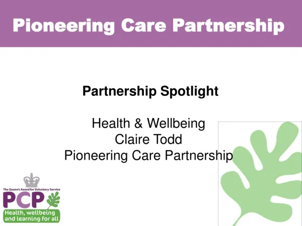 Partnership Spotlight Health &amp; Wellbeing Claire Todd Pioneering Care Partnership