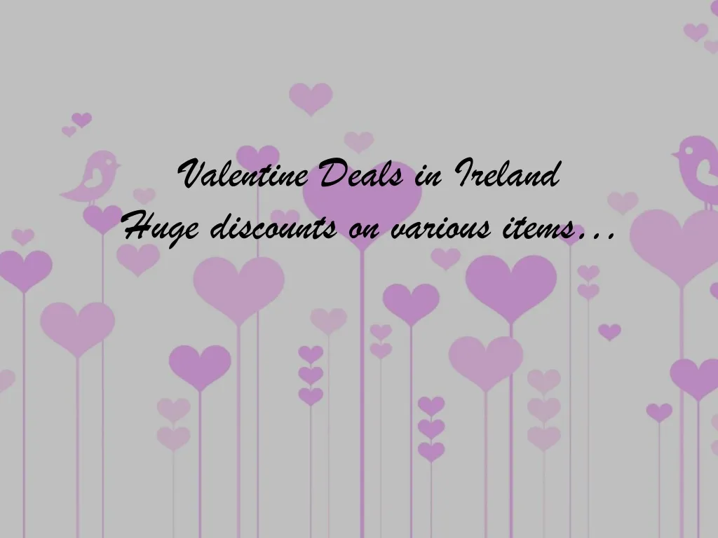valentine deals in ireland huge discounts on various items