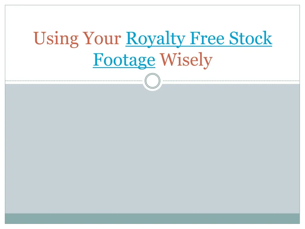 using your royalty free stock footage wisely