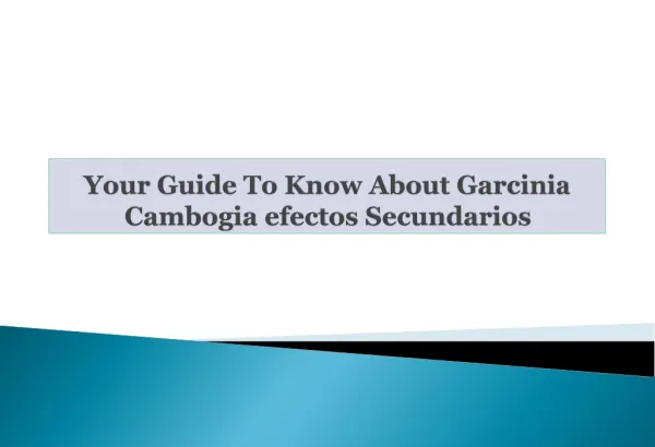 Your Guide To Know About Garcinia Cambogia efectos Secundari