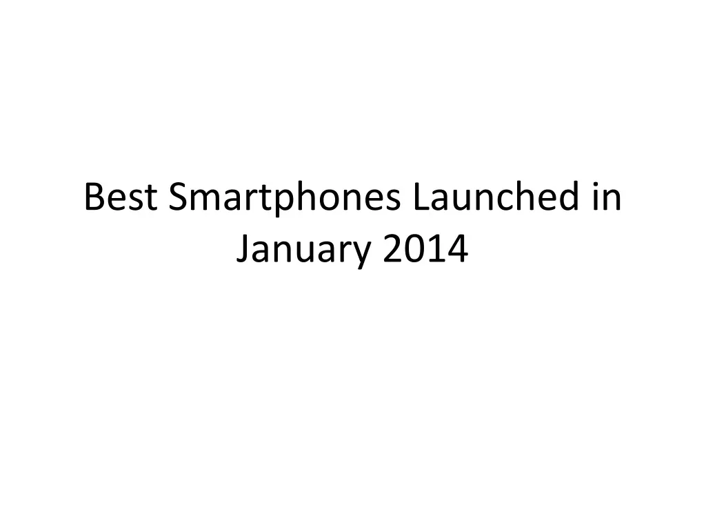 best smartphones launched in january 2014