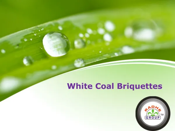 Produce Energy Using White Coal Briquettes