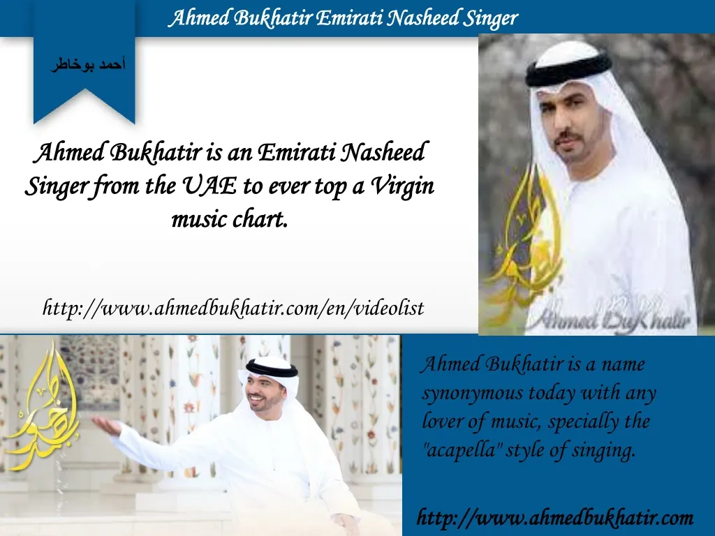 ahmed bukhatir is an emirati nasheed singer from the uae to ever top a virgin music chart