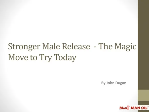 Stronger Male Release - The Magic Move to Try Today