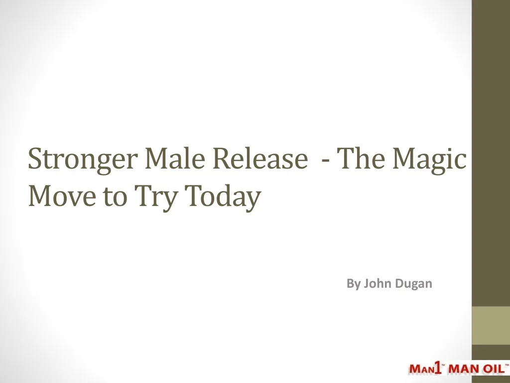 stronger male release the magic move to try today
