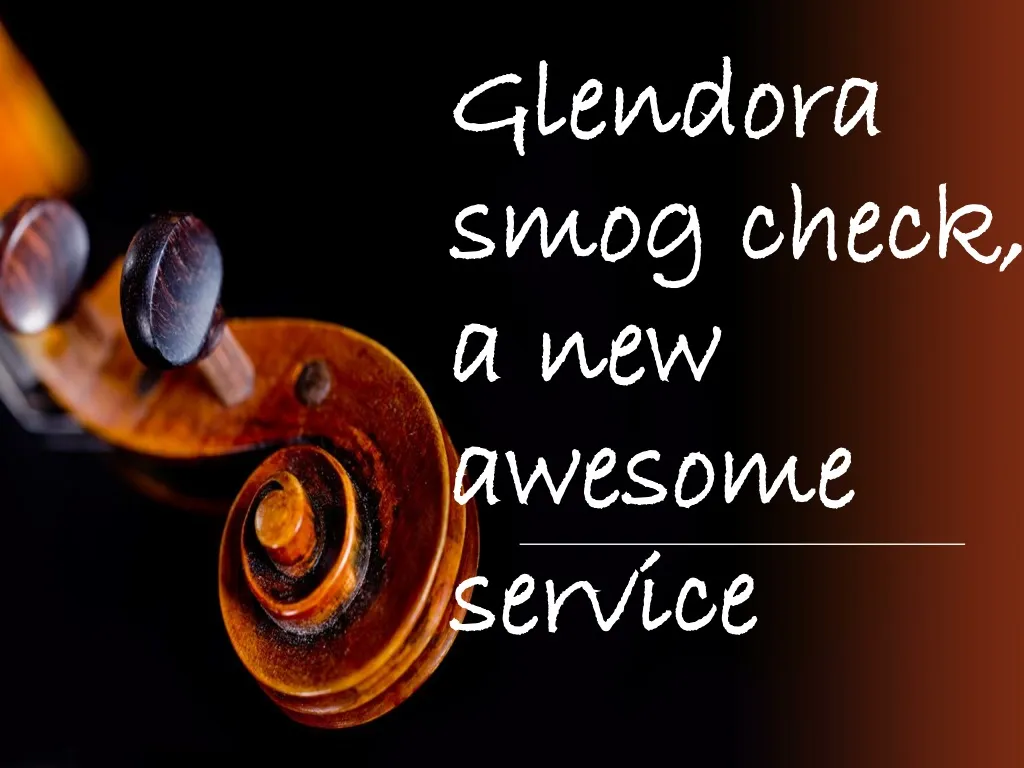 glendora smog check a new awesome service