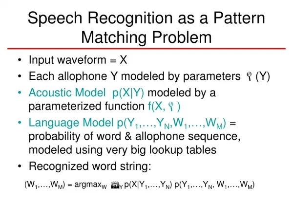 Speech Recognition as a Pattern Matching Problem