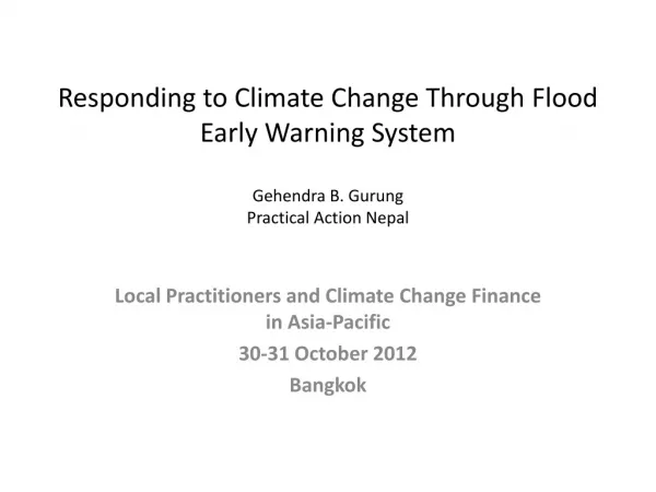 Local Practitioners and Climate Change Finance in Asia-Pacific 30-31 October 2012 Bangkok