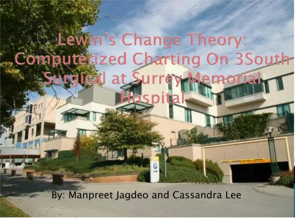 lewin s change theory: computerized charting on 3south surgical at surrey memorial hospital