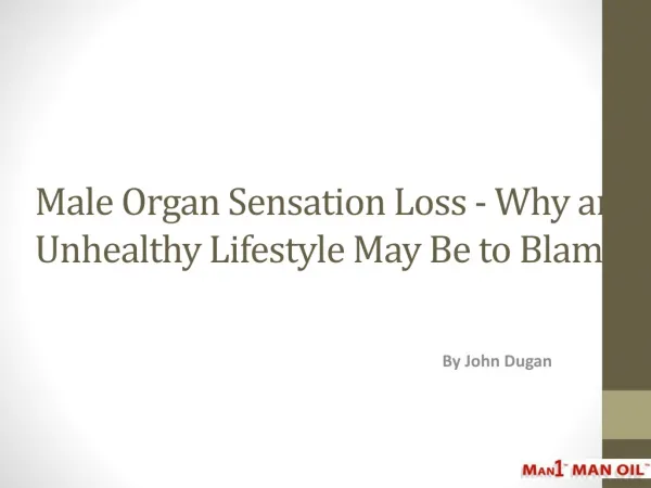 Male Organ Sensation Loss - Why an Unhealthy Lifestyle