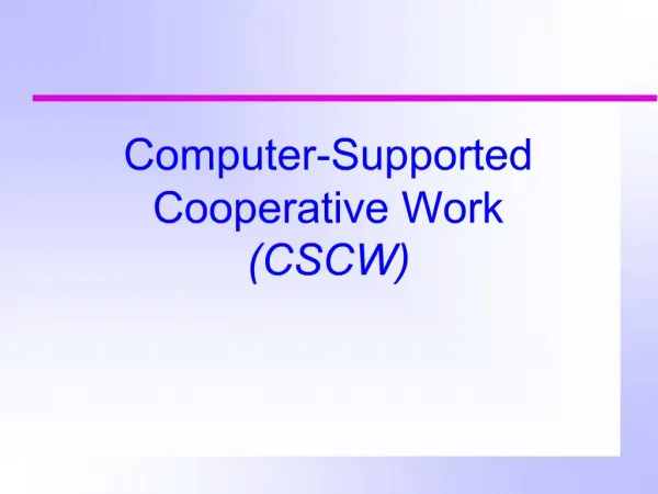 Computer-Supported Cooperative Work CSCW