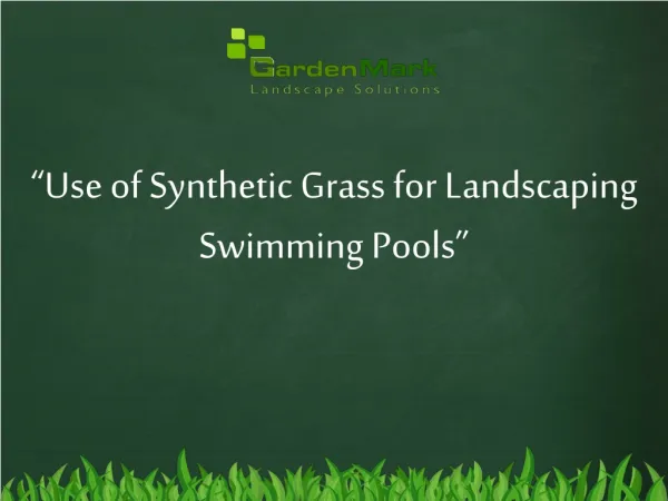 Use of Synthetic Grass for Landscaping Swimming Pools