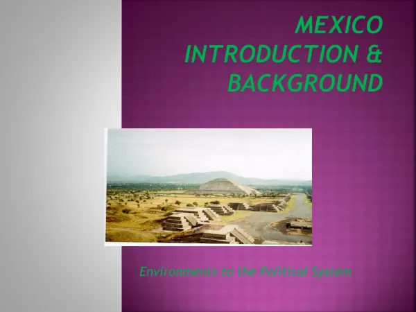 MEXICO Introduction &amp; Background