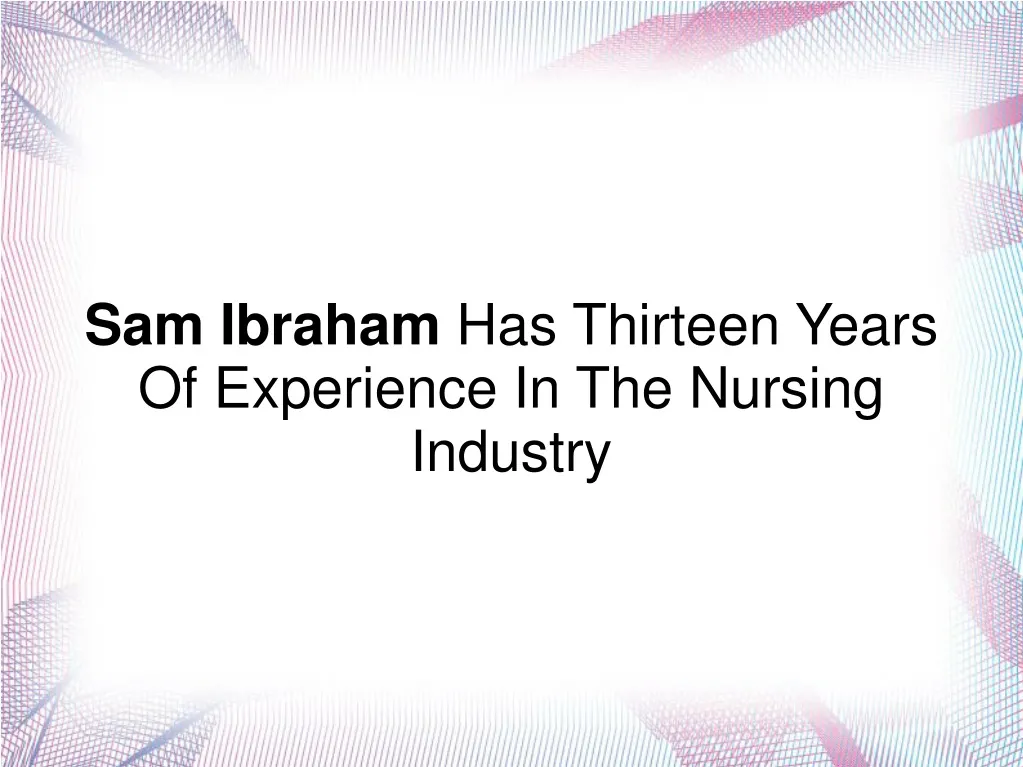 sam ibraham has thirteen years of experience
