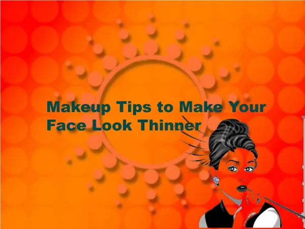 Makeup Tips to Make Your Face Look Thinner