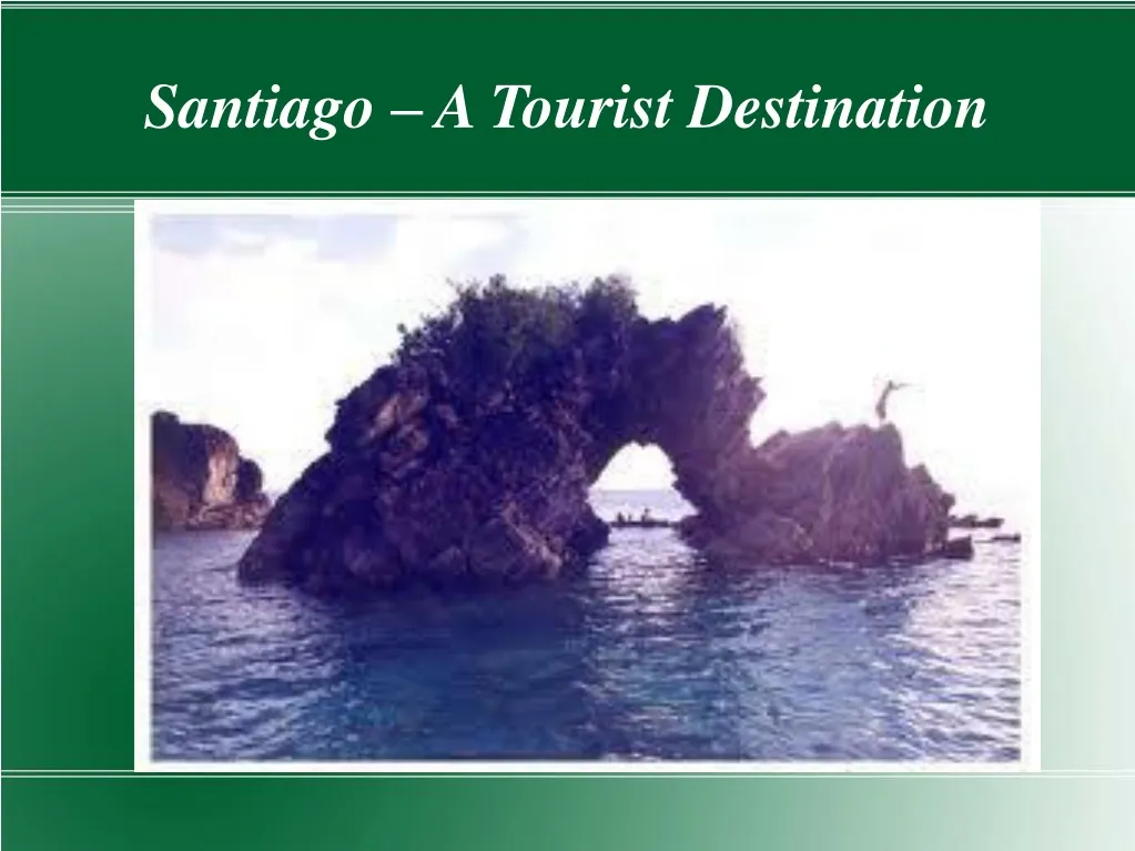 santiago a tourist destination