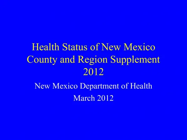 Health Status of New Mexico County and Region Supplement 2012