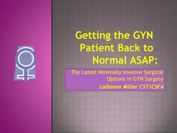 Getting the GYN Patient Back to Normal ASAP: